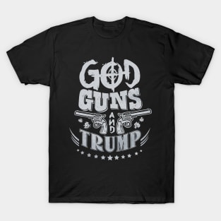 God Guns and Trump! T-Shirt